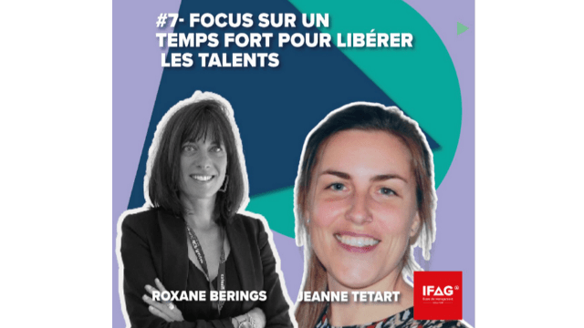 [PODCAST IFAG] - #7 - "Et si la spécialisation était la clé pour révéler les talents tout en favorisant la mobilité ?" par Jeanne TETART et Roxane BERINGS 