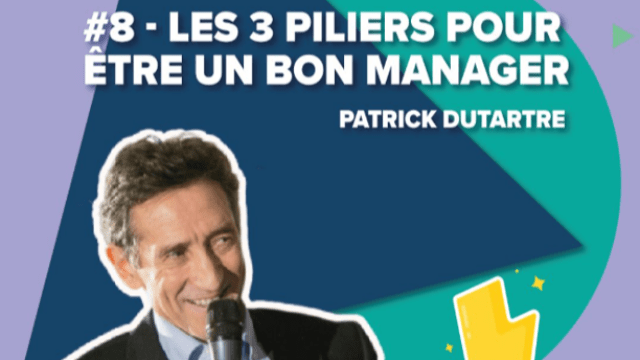 [PODCAST IFAG] - #8 - "Les 3 piliers pour être un bon manager" par Patrick DUTARTRE, homme d'exception